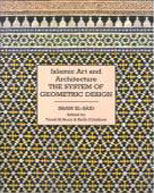 General Editor, Islamic Art and Architecture, The System of Geometric Design, Issam El Said; Tarek El Bouri & Keith Critchlow